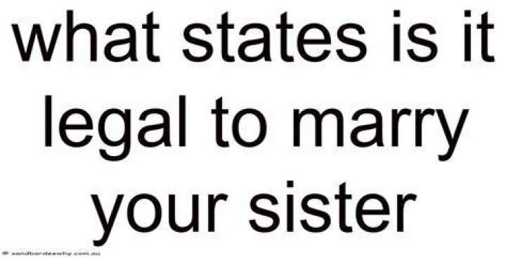 Is it legal to marry your sister?