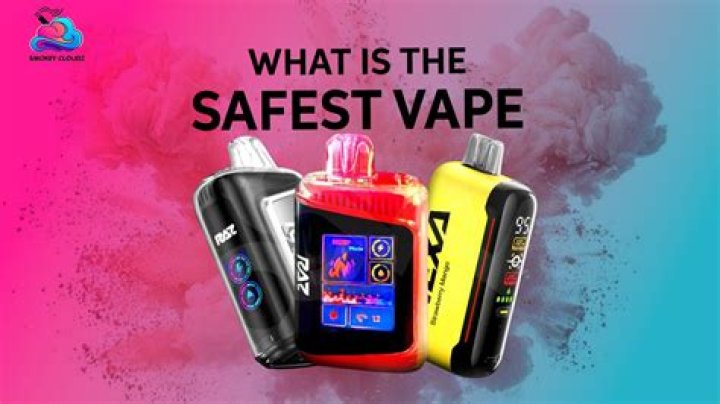 What is the safest vape?